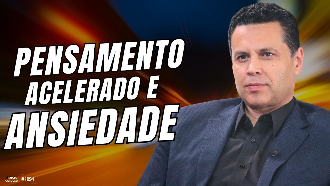 PENSAMENTO ACELERADO E ANSIEDADE