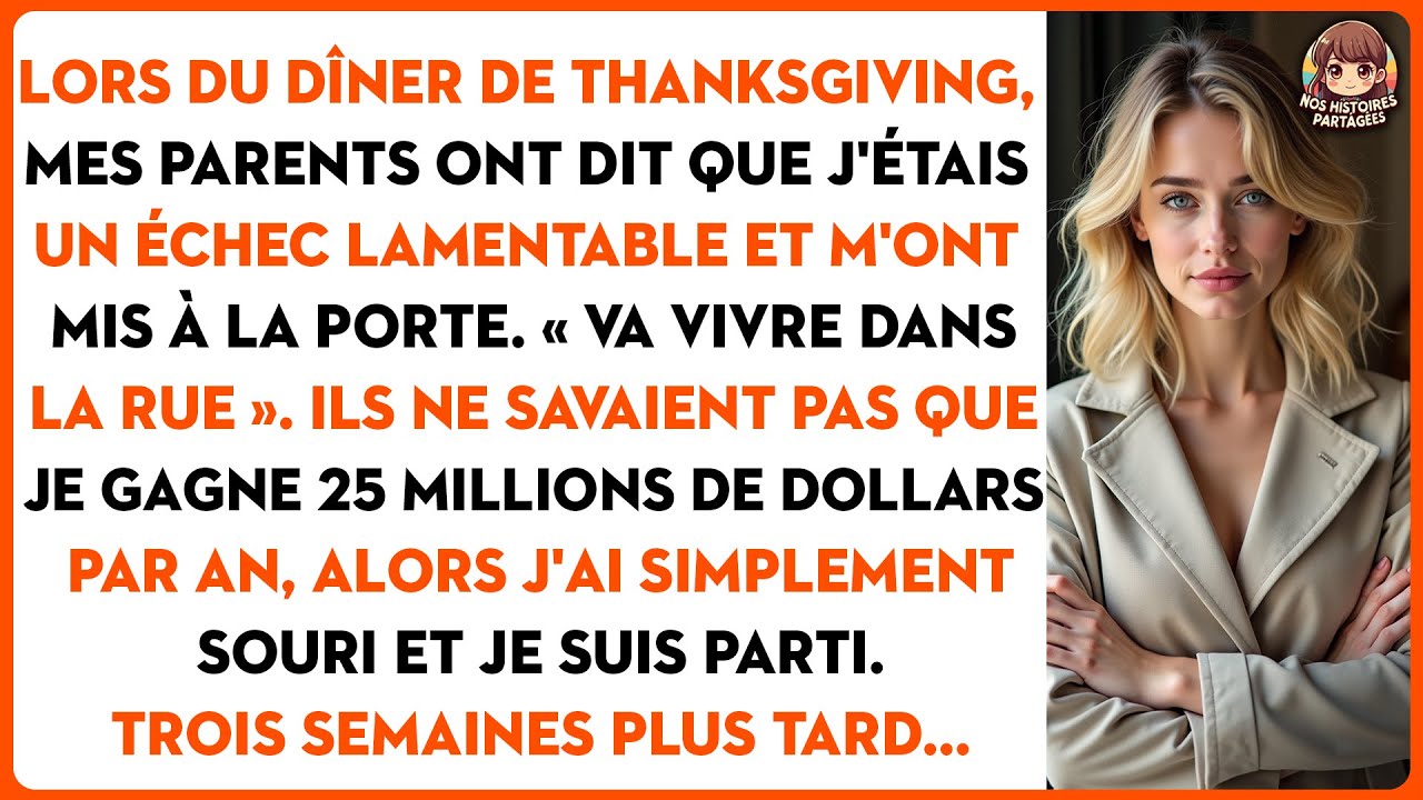 Lors du dîner de thanksgiving, mes parents ont dit que j'étais un échec lamentable et m'ont mis...