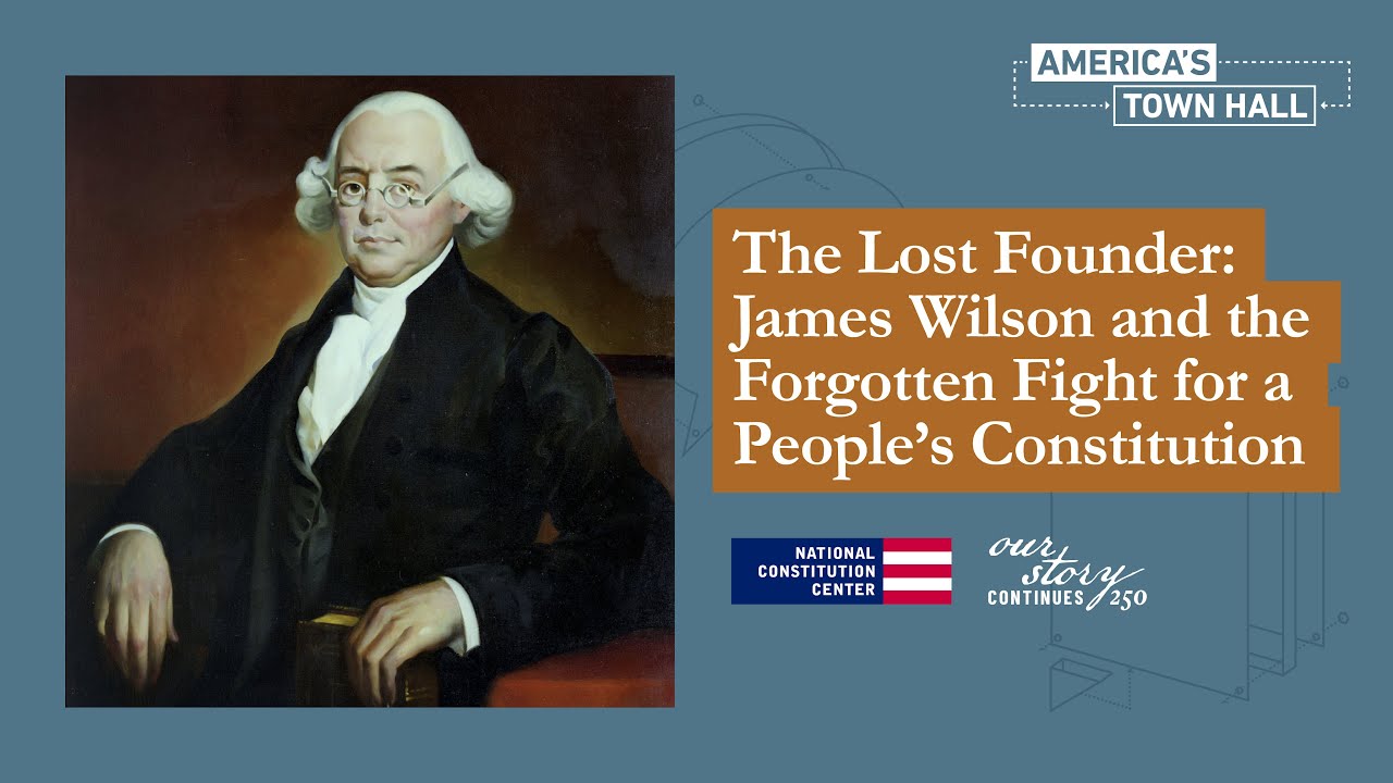 The Lost Founder: James Wilson and the Forgotten Fight for a People’s Constitution
