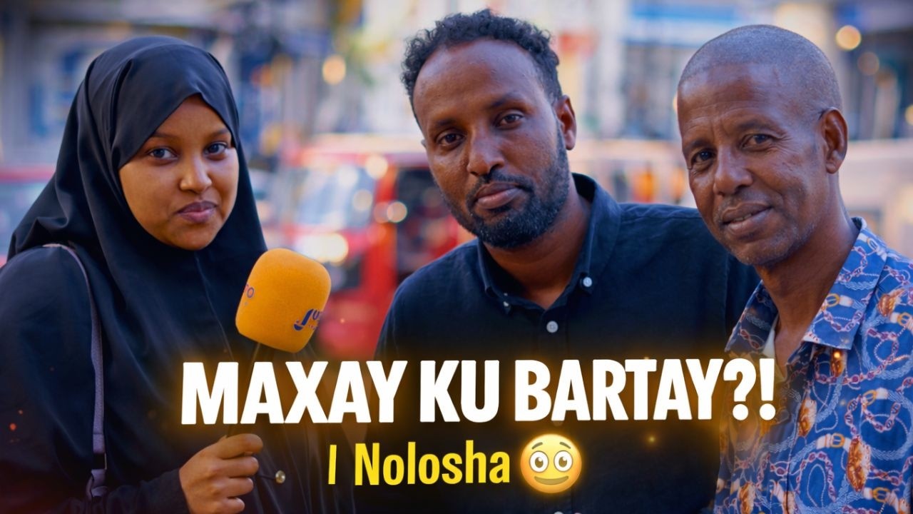 Noloshu maxay ku bartay!   su'aalaha dadweynaha