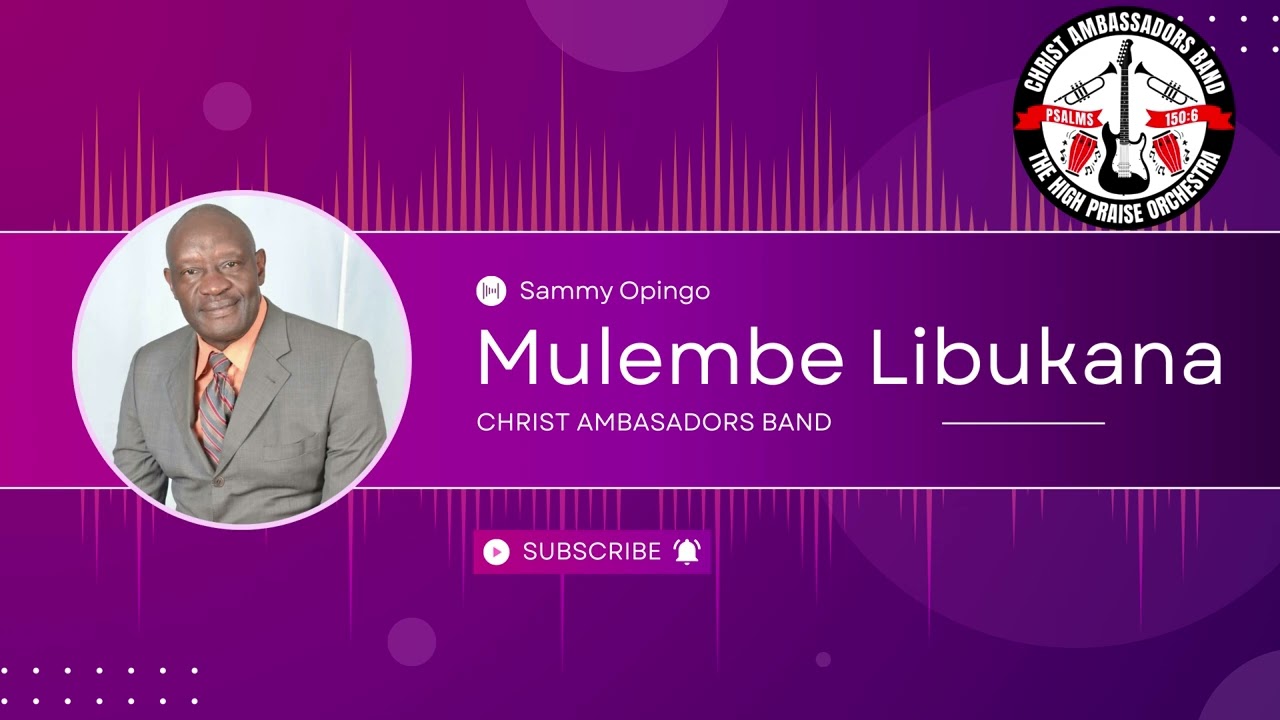 MULEMBE LIBUKANA - SAMMY OPINGO