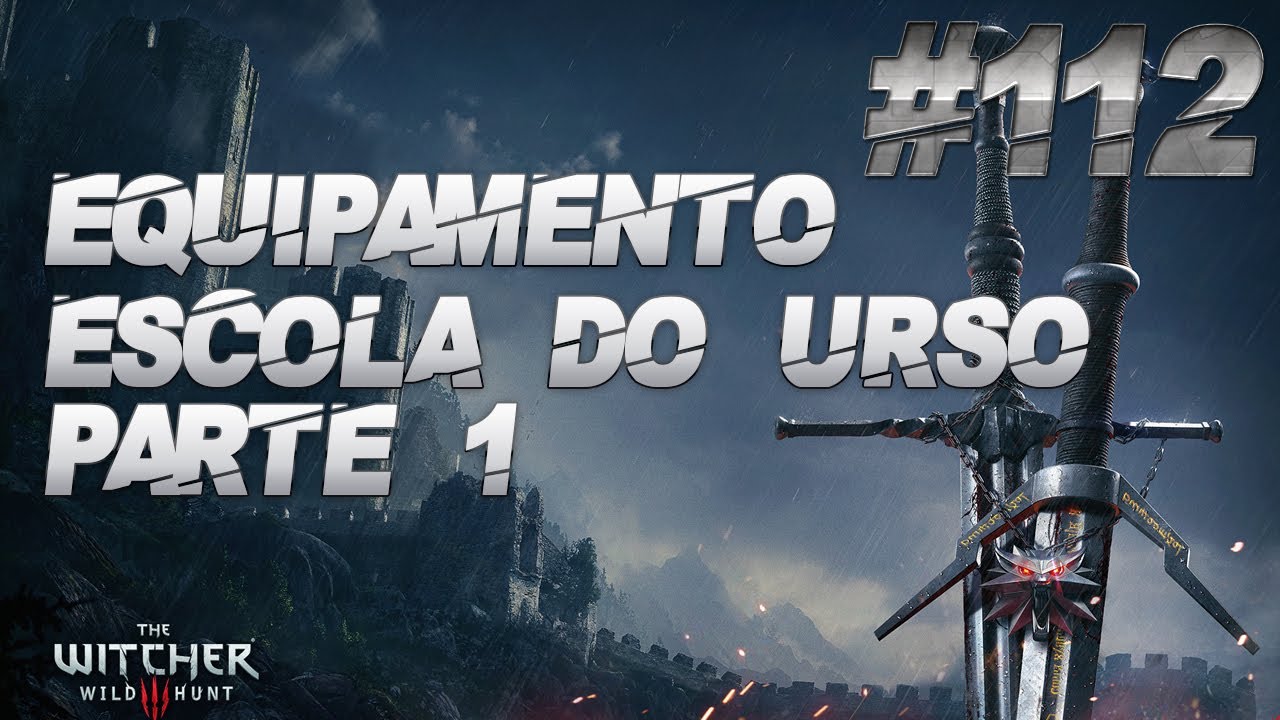 The Witcher 3 #112 - Equipamento Escola do Urso parte 1