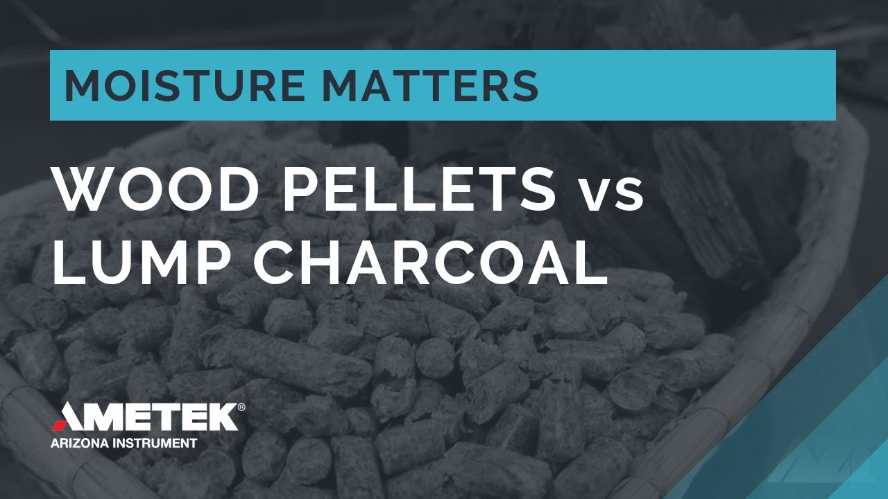 Charcoal & Wood Pellet Moisture (& Ash) Matters