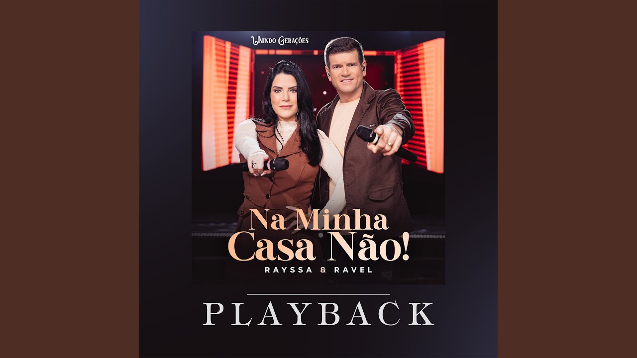 Na Minha Casa Não! (Unindo Gerações) (Playback)