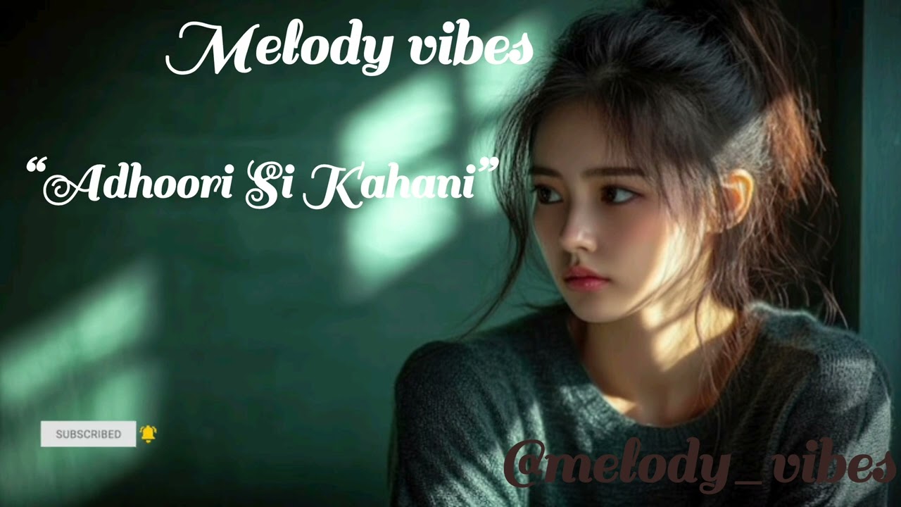 “Adhoori Si Kahani”#newsong