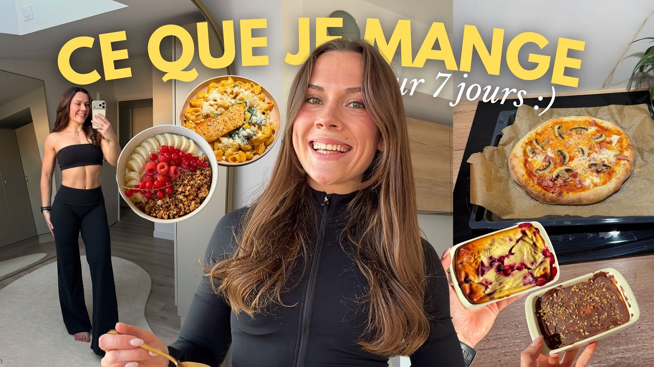 CE QUE JE MANGE EN 1 SEMAINE (sans privation)