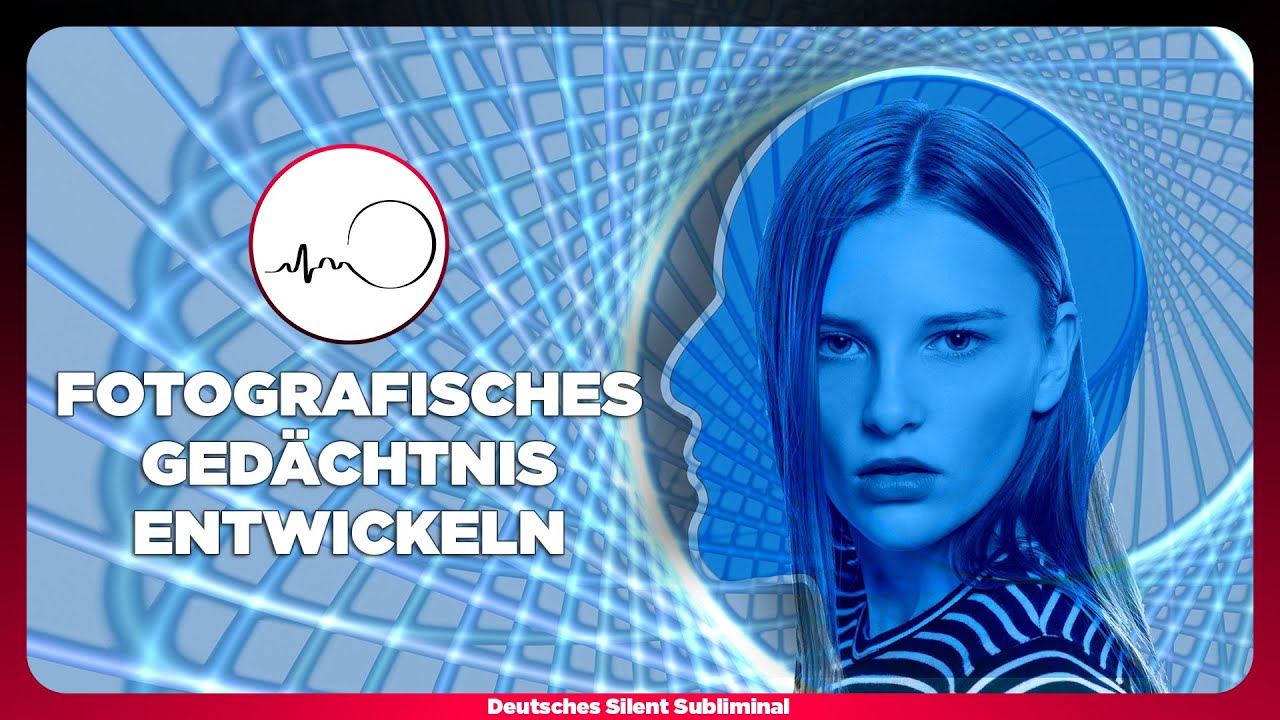 🎧 FOTOGRAFISCHES GEDÄCHTNIS LERNEN & TRAINIEREN - EIDETISCHES GEDÄCHTNIS BEKOMMEN & ANTRAINIEREN