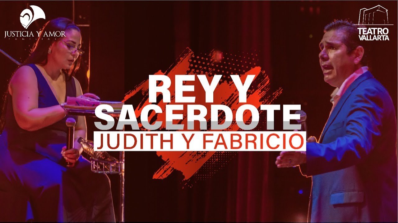 Rey Y Sacerdote, Serie Reyes y Sacerdotes, Pastores Judith y Fabricio, Teatro Vallarta