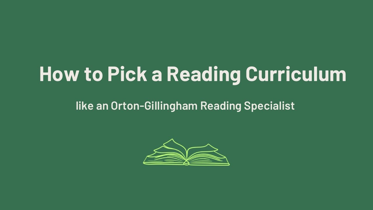 How to Pick a Reading Curriculum like an Orton-Gillingham Reading Specialist
