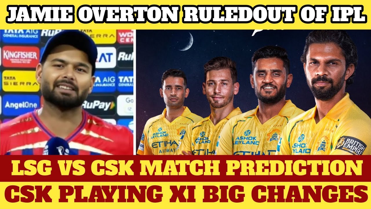 Jamie Overton Ruledout - CSK Playing XI Big Changes | CSK vs LSG Match Preview | CSK Updates Tamil |