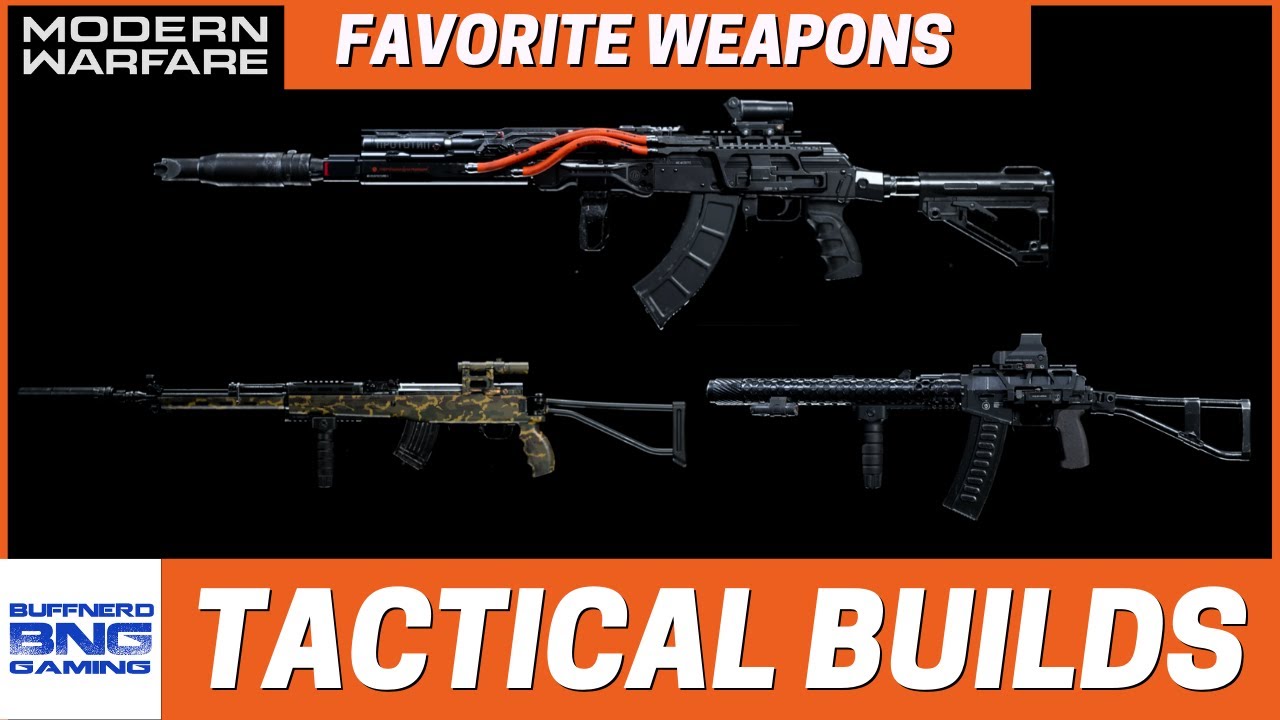 Tactical Weapon Builds Part 6 - Favorite Weapons - Call Of Duty Modern Warfare
