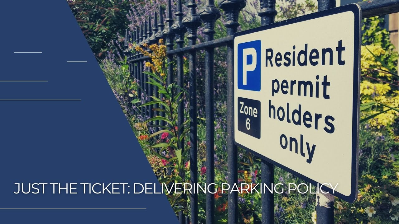 Just the Ticket: Delivering Parking Policy