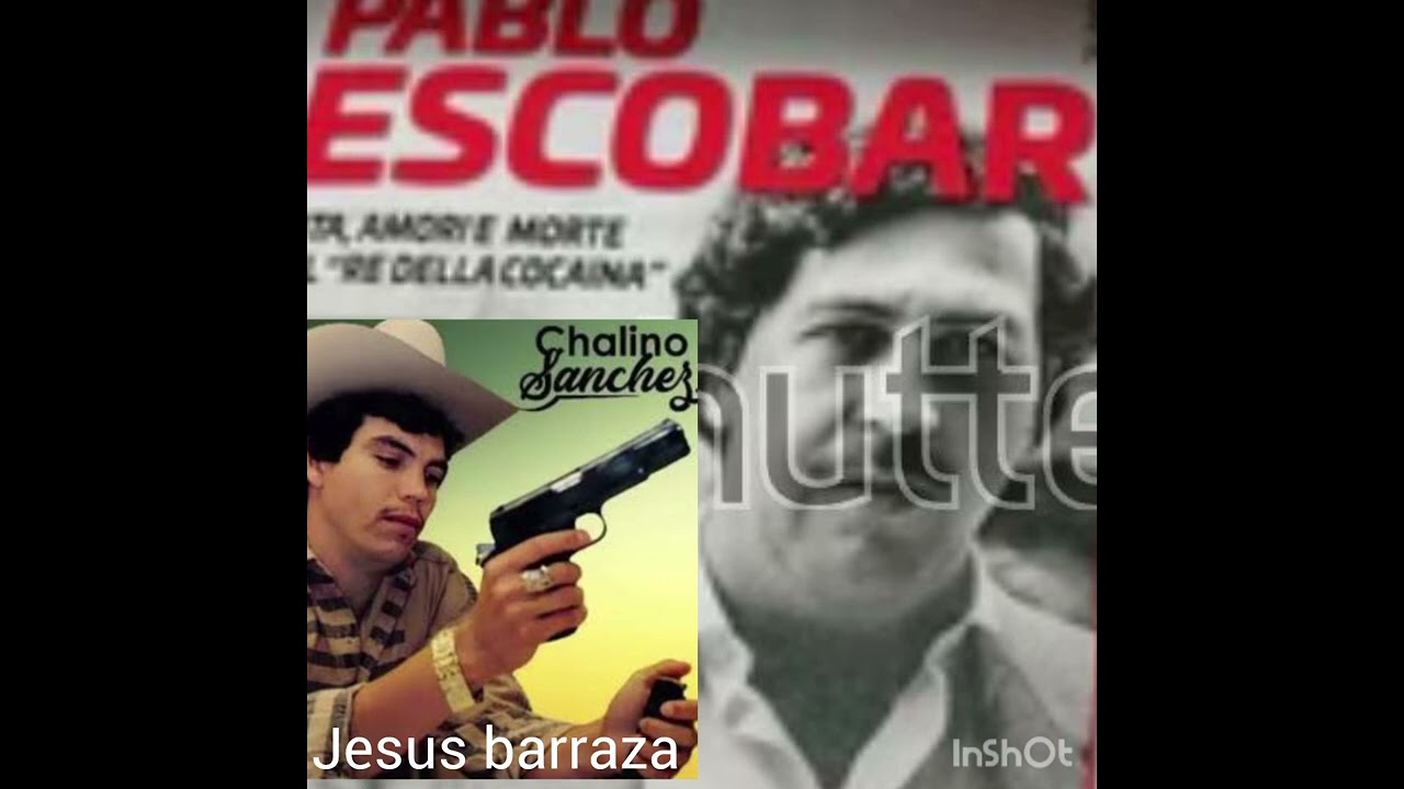 el zar de la coca Pablo Escobar Chalino Sánchez