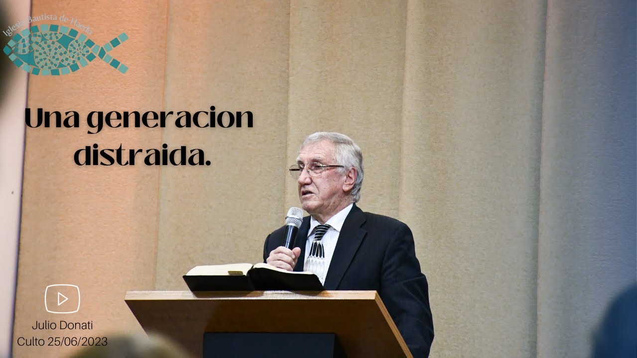 Pastor Julio Donati - Una generacion distraida.