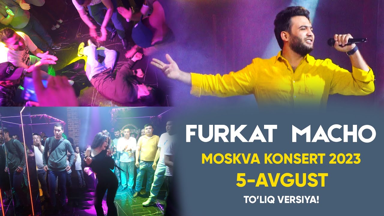 Furkat Macho - Moskva Konsert ( To'liq versiya 05.08.2023 )