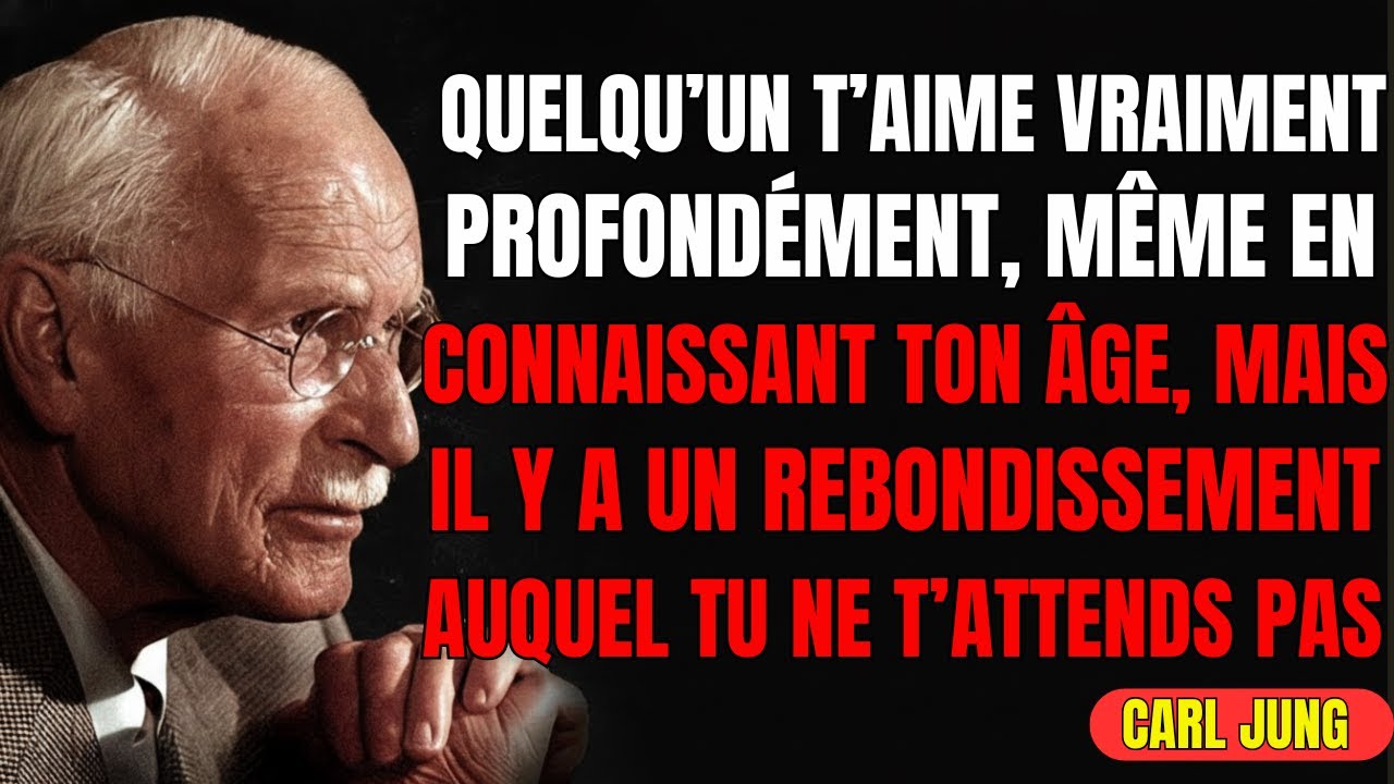 Quelqu’un Vous Aime Profondément Malgré Le Fait Qu’Il Connaisse Votre Âge, Mais Il Y A Un CARL JUNG