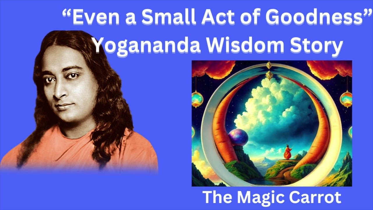 Yogananda's Wisdom Story: The Magic Carrot