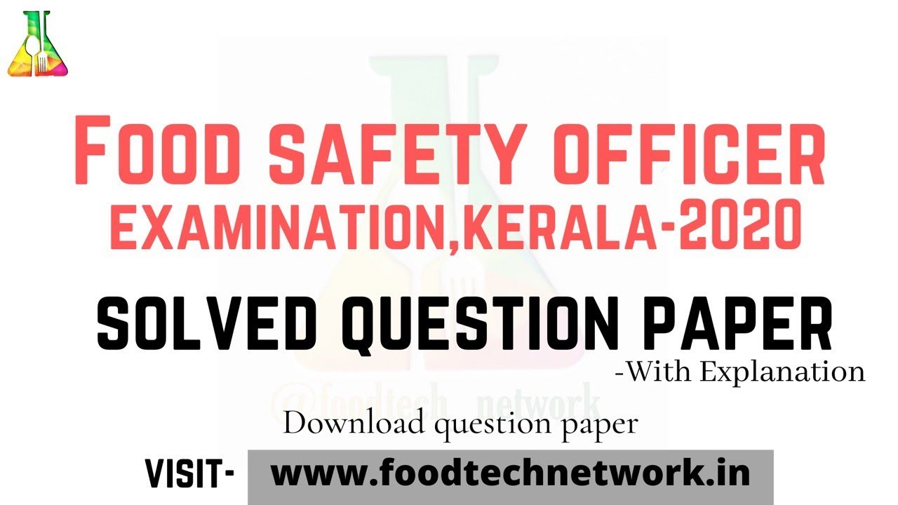Food Safety Officer - Kerala 2020, Solved paper, #foodtechnetwork #foodsafetyofficer #foodtechnology