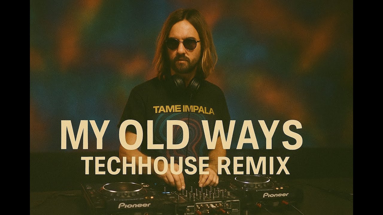 Tame Impala - My Old Ways (Techhouse Remix - Drittes OG) - FREE DOWNLOAD