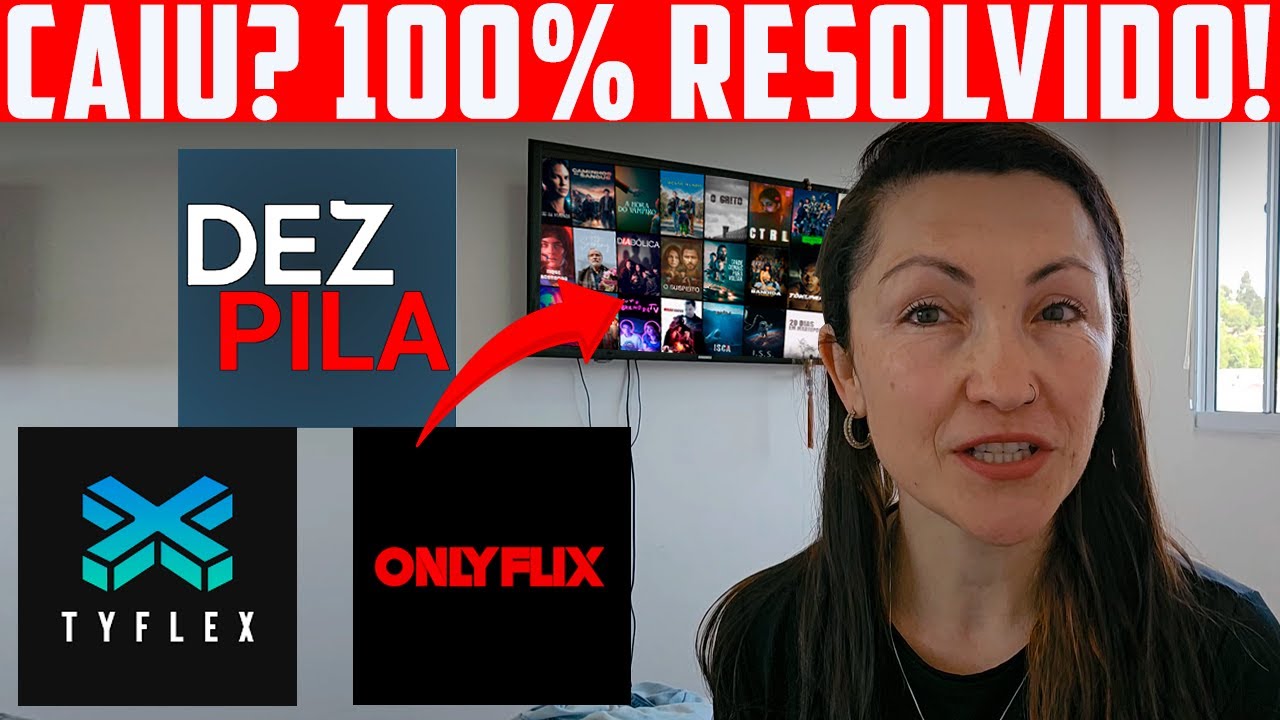 ONLYFLIX, DEZPILA e TYFLEX PARARAM DE FUNCIONAR e AGORA? VEJA COMO RESOLVER com a MELHOR ALTERNATIVA
