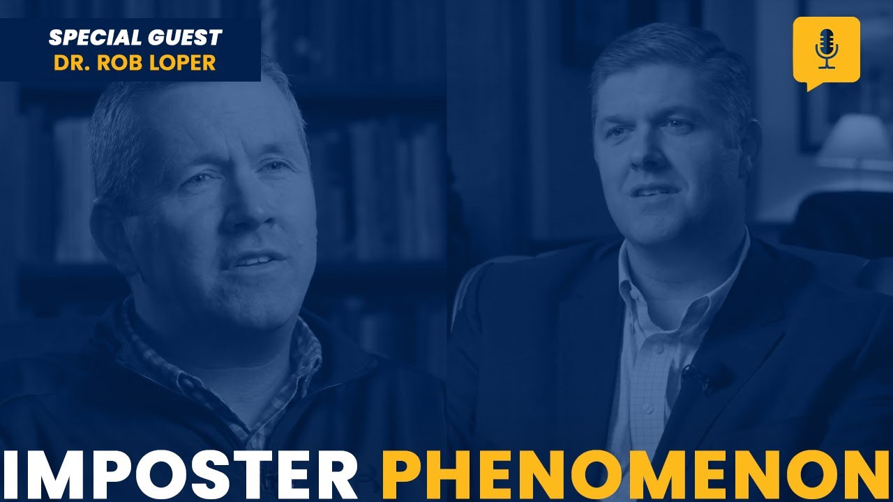 Hilltop Conversations || Imposter Phenomenon with Dr. Rob Loper