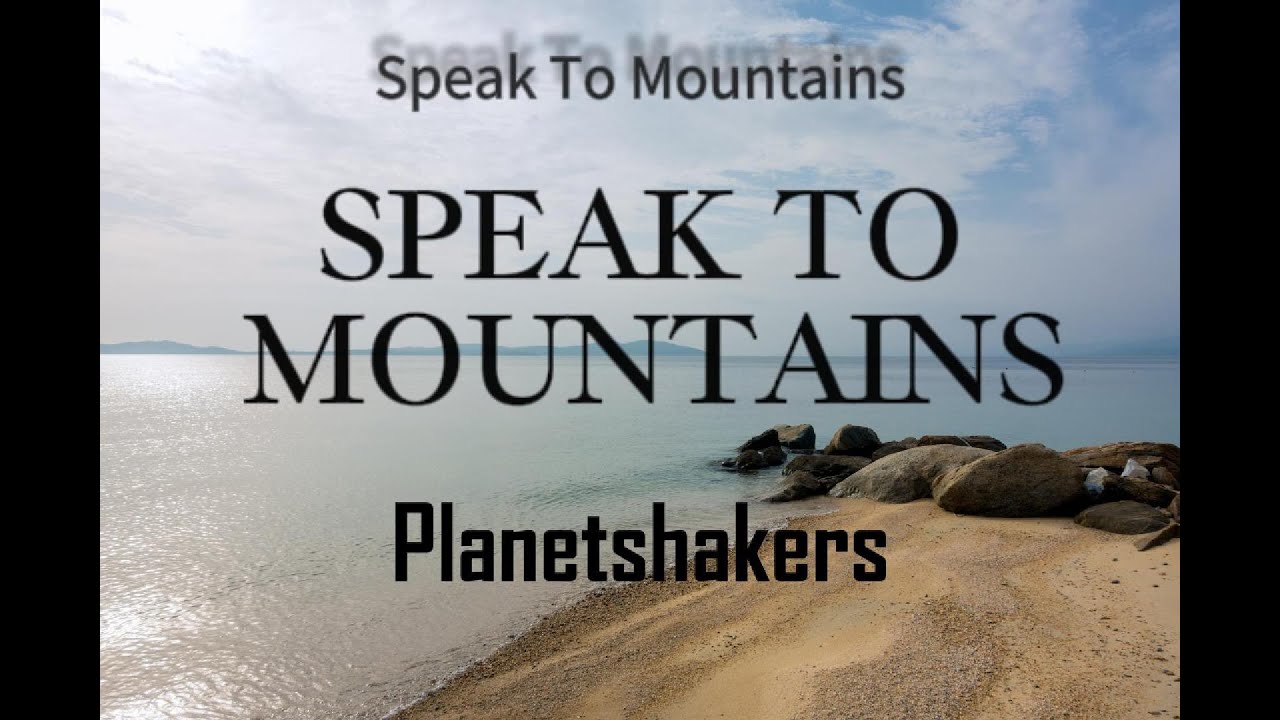 Speak To Mountains--Planetshakers Official Lyric Video