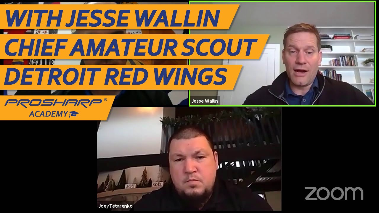 Prosharp® Academy – Webinar 09 – With Jesse Wallin, Chief Amateur Scout, Detroit Red Wings
