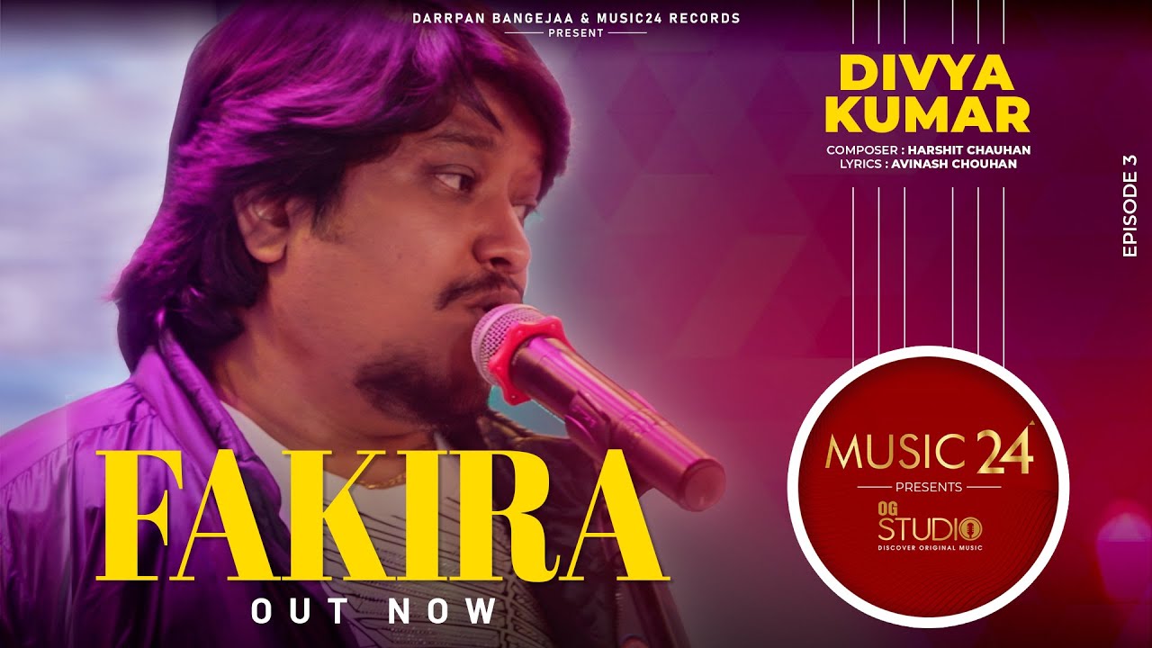 OG Studio | S1, Ep3 | Fakira | Divya Kumar | Harshit Chauhan | Avinash C | Darrpan Bangejaa