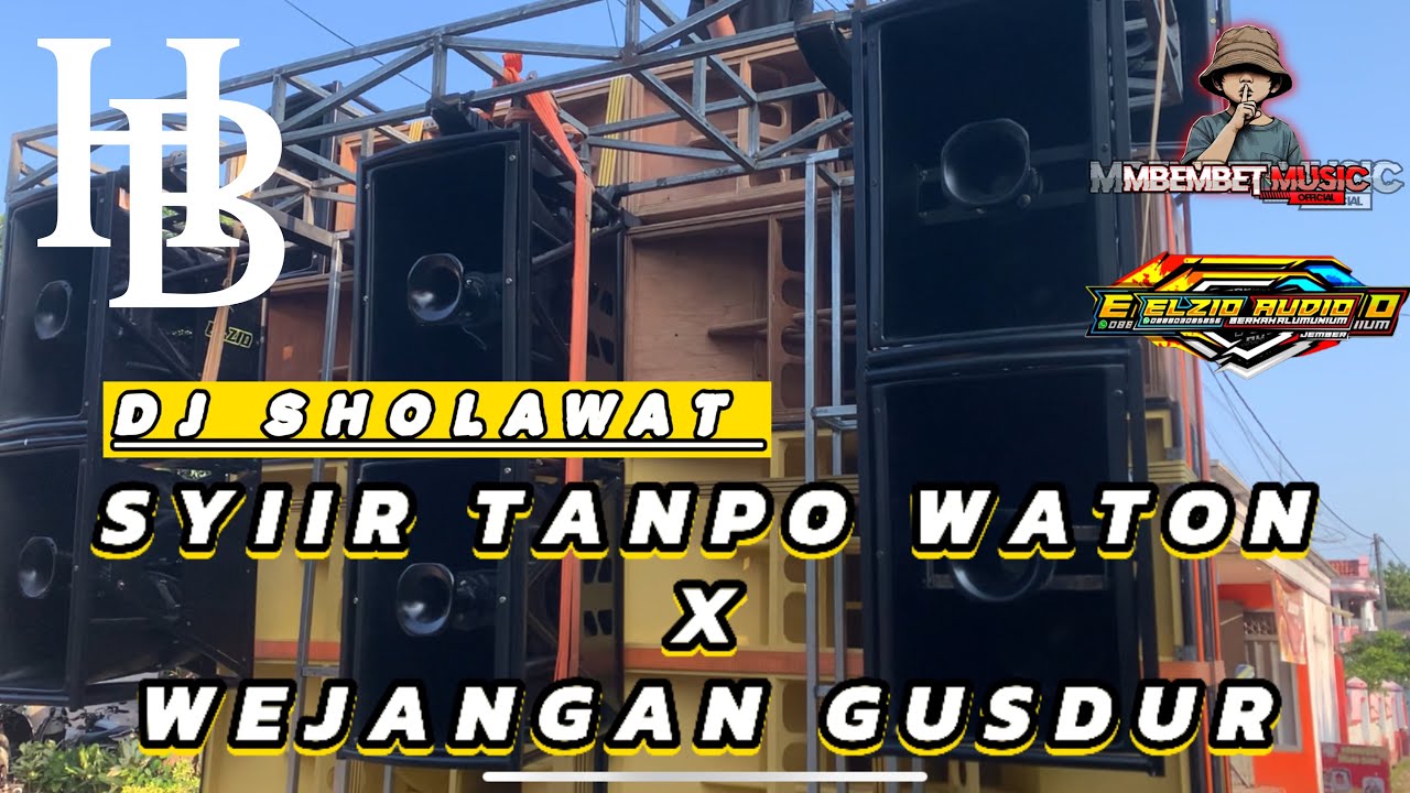 DJ SHOLAWAT SYIIR TANPO WATON X WEJANGAN GUSDUR HOREG KARNAVAL FULL BASSS DJ FROM HENDRO BINTANG
