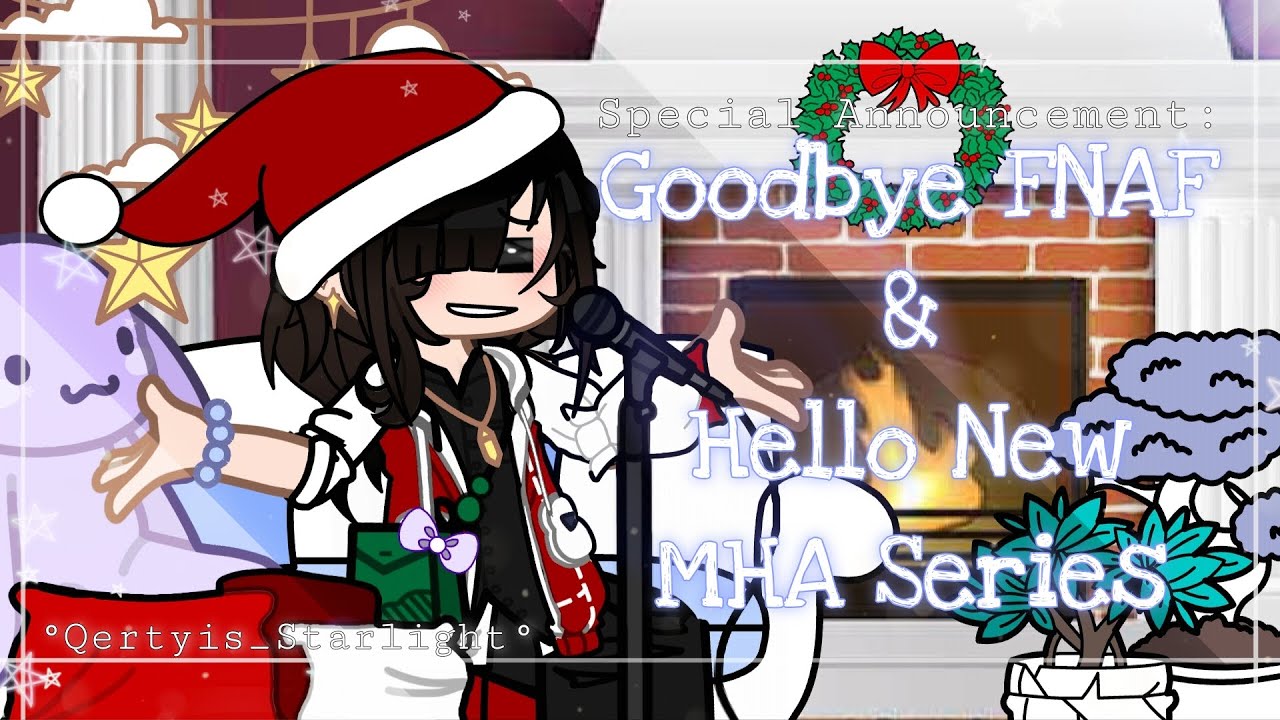 °|| Important Announcement: Goodbye to FNAF & Hello New MHA Series ||° (Watch until the End)