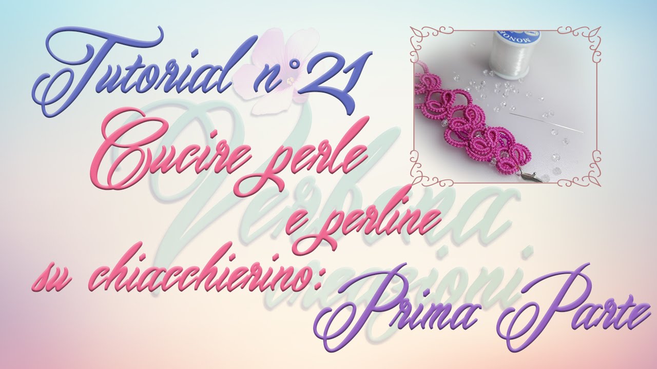 Chiacchierino ad Ago: TUTORIAL 21 – Cucire perle e perline su chiacchierino - Prima parte