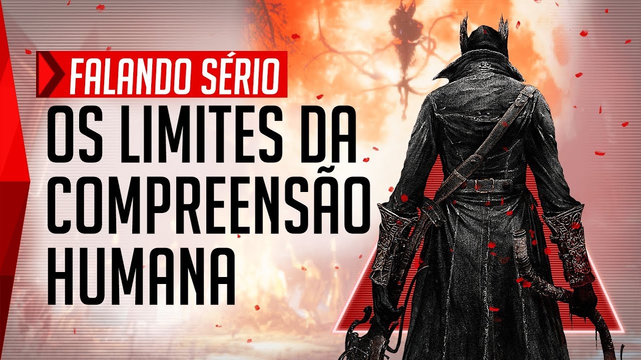 Bloodborne e os Limites da Compreensão Humana