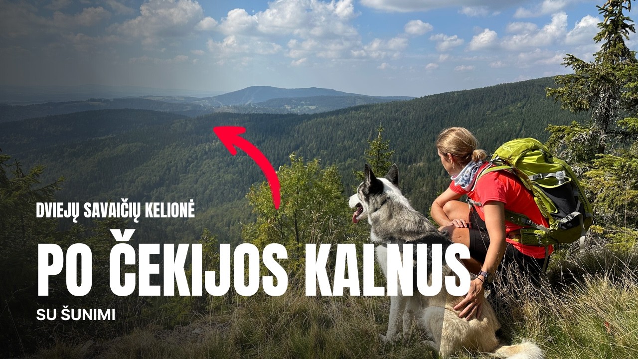DVIEJŲ SAVAIČIŲ KELIONĖ PO ČEKIJOS KALNUS SU &Scaron;UNIMI