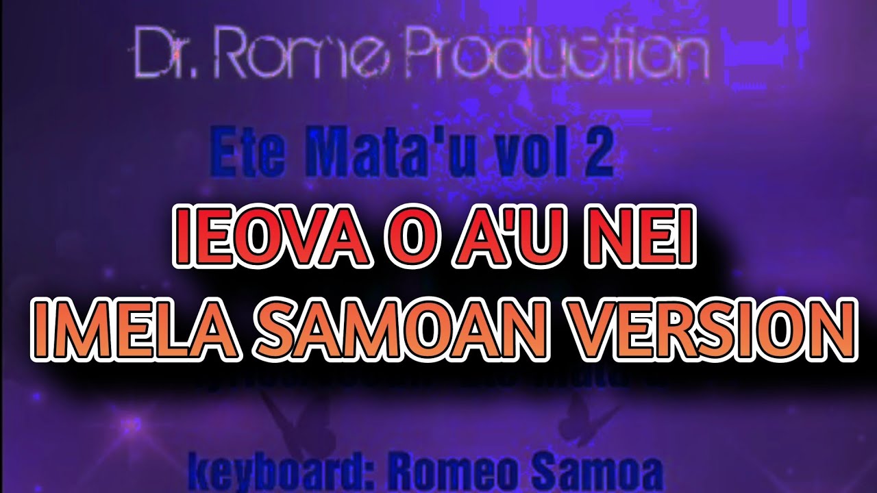 IEOVA O A'U NEI - Eken Styla ft Rosa Samoa - Dr. Rome Production - Imela Samoan Version