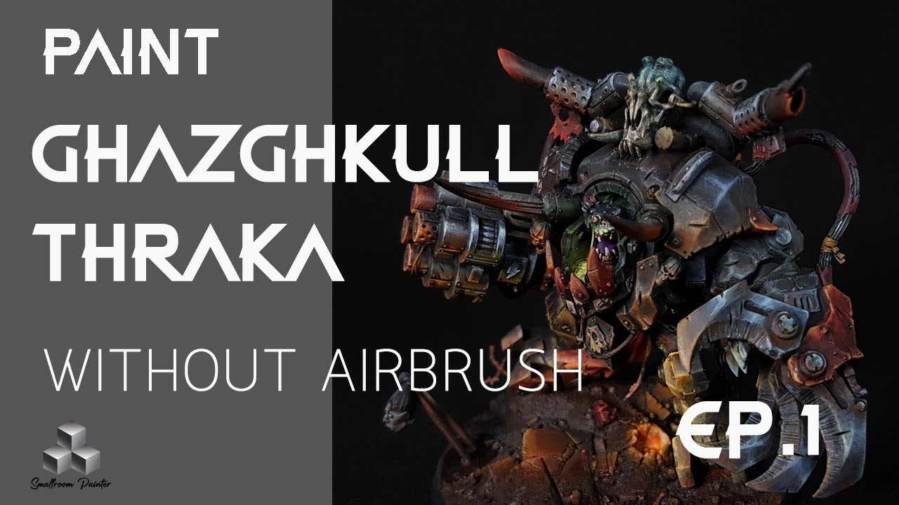 Paint Ghazghkull Tharka Without Airbrush EP.1