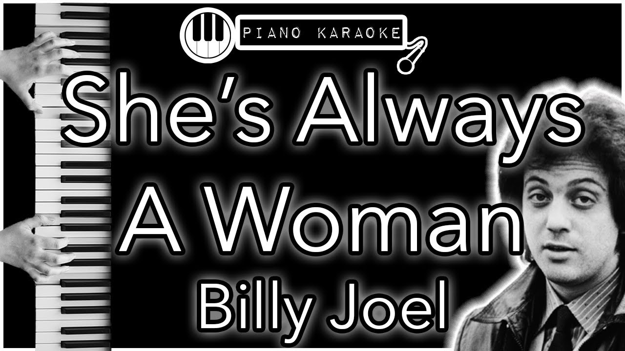 She’s Always A Woman - Billy Joel - Piano Karaoke Instrumental
