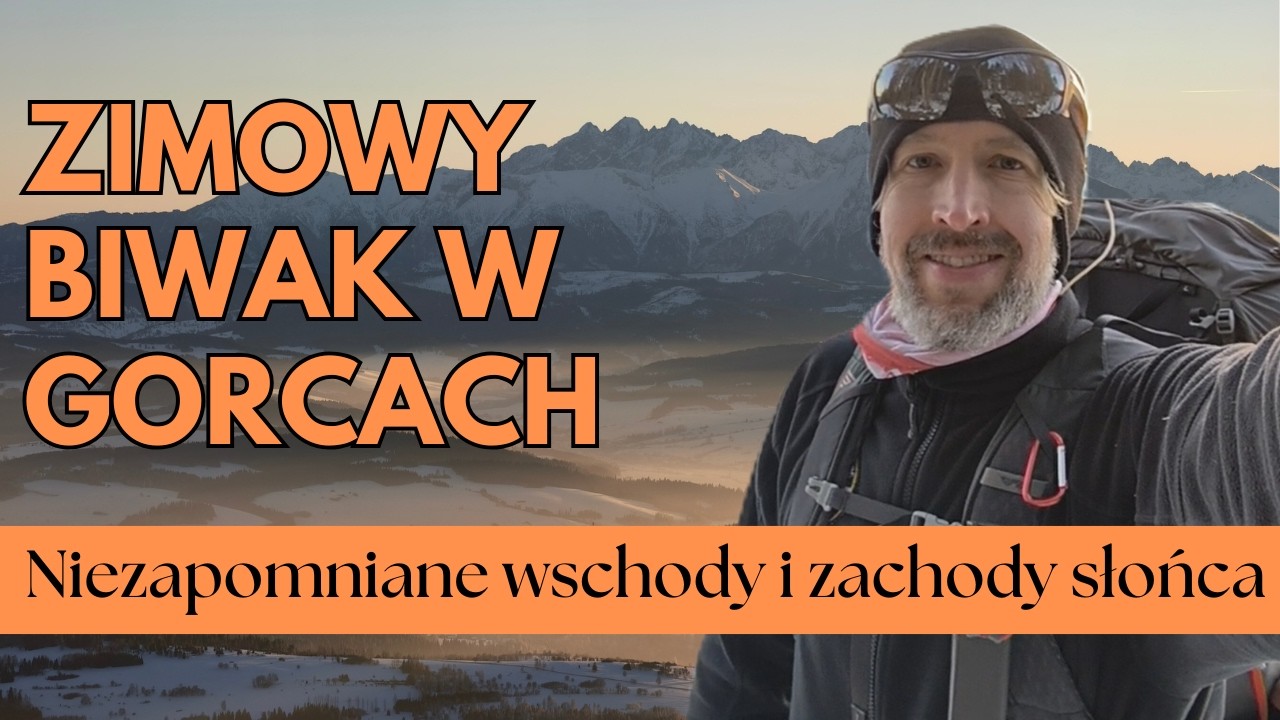 Zimowy biwak w Gorcach - zobacz niezapomniane wschody i zachody słońca