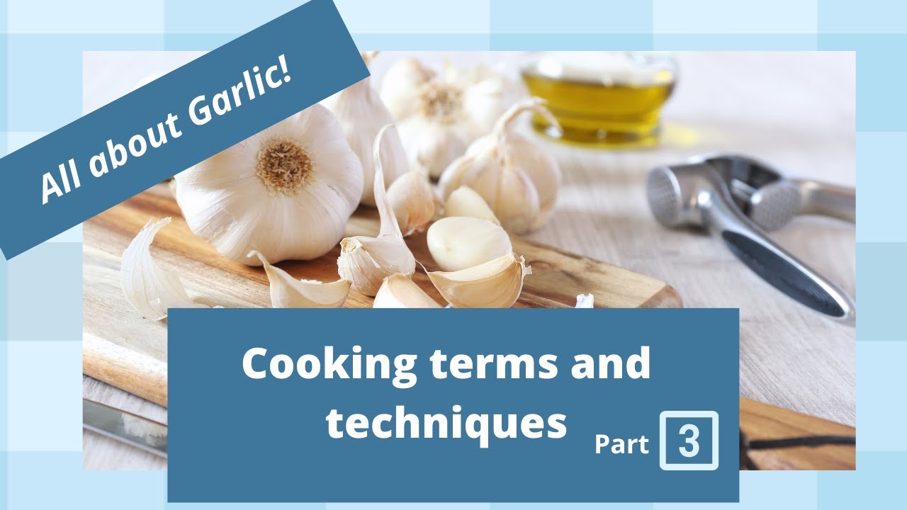 Cooking terms and techniques Part 3 | How to cut garlic