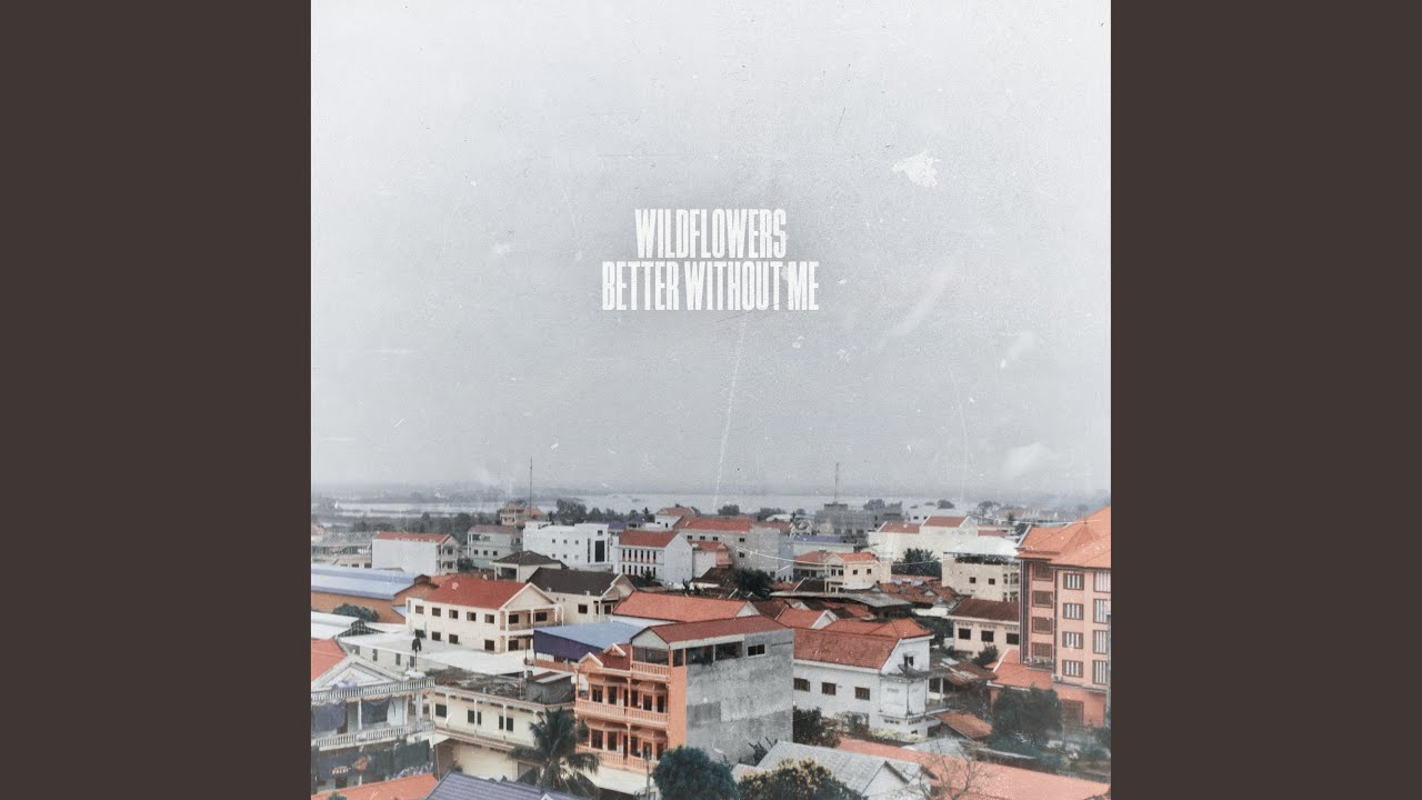 Better without Me