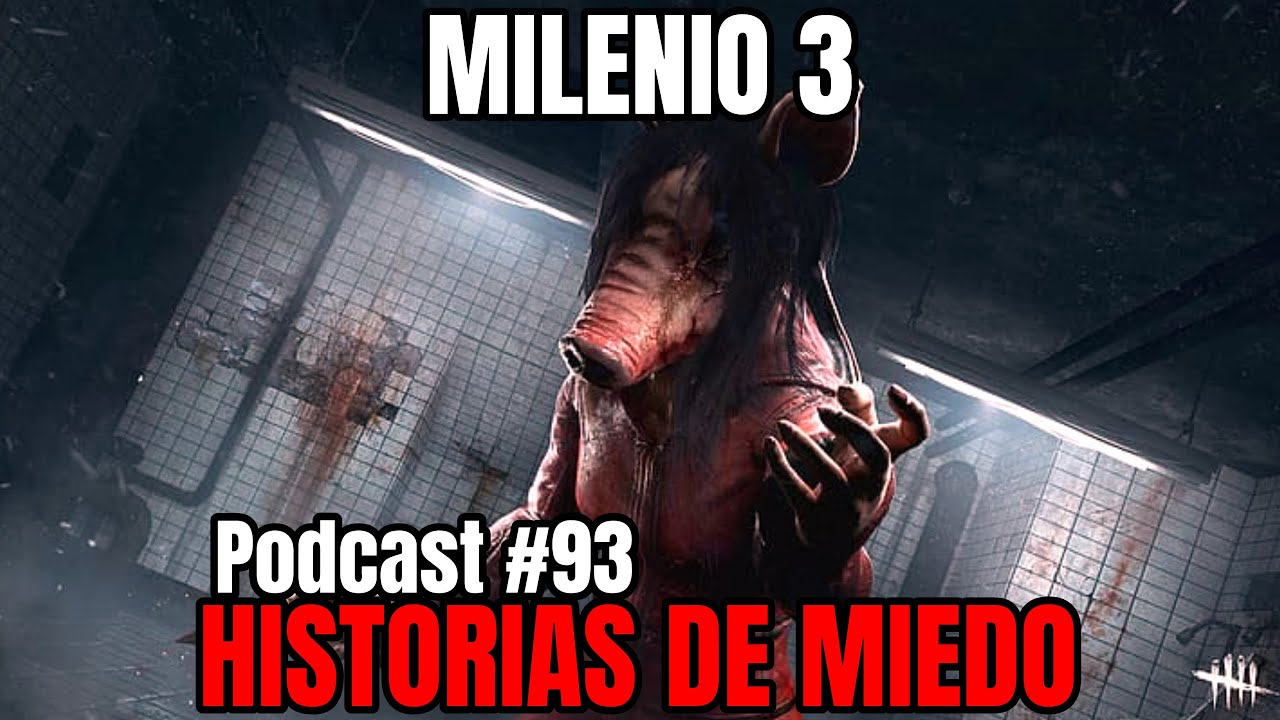 Milenio 3 - Historias de miedo (Podcast #93)