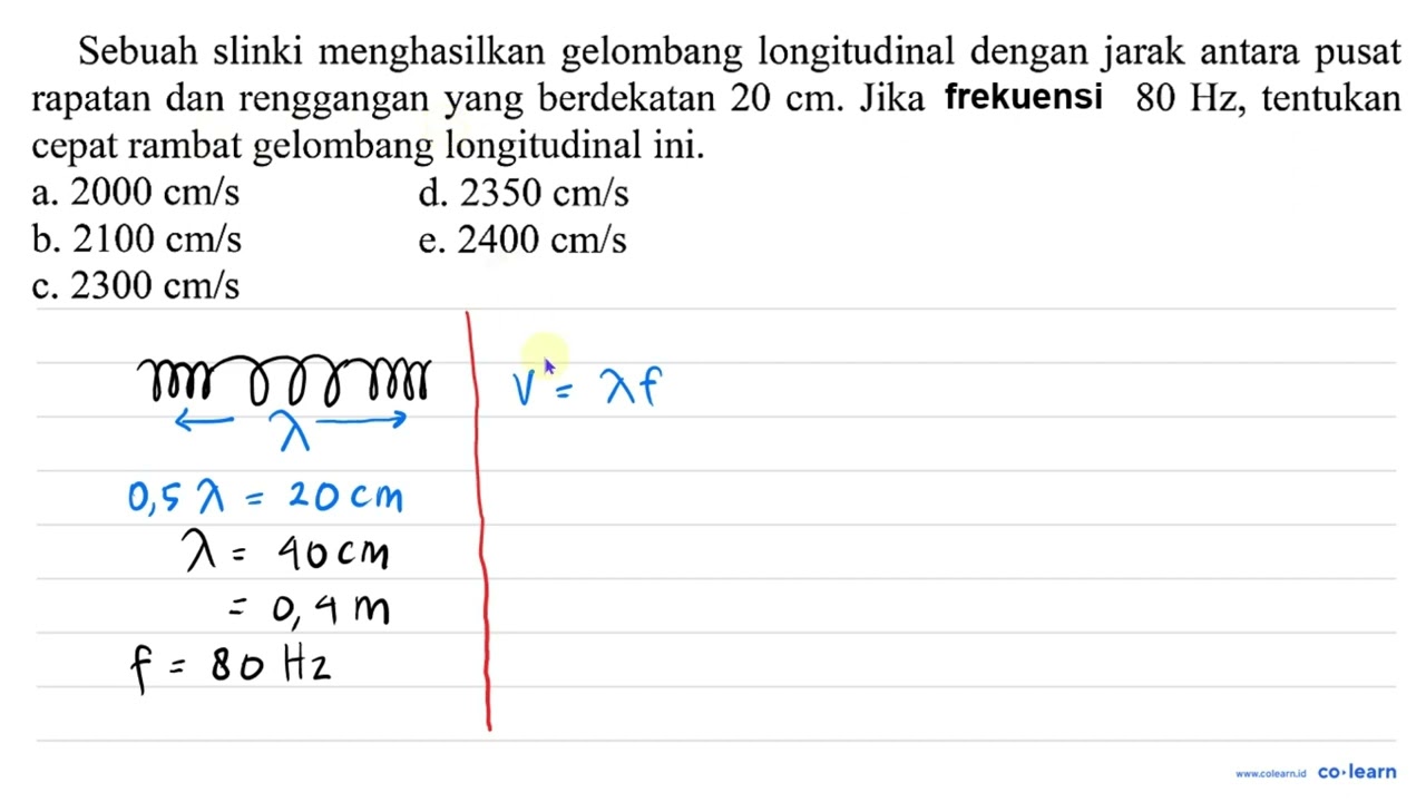 Sebuah slinki menghasilkan gelombang longitudinal dengan jarak antara pusat rapatan dan rengganga...