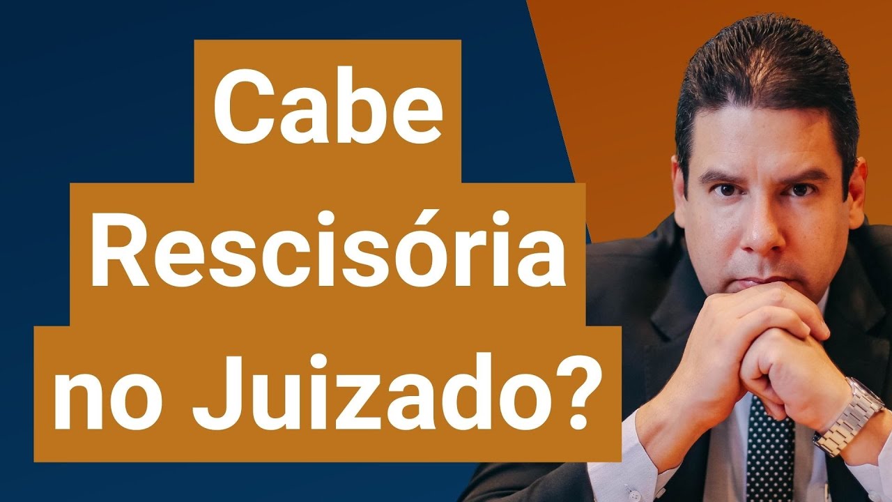 Cabe Ação Rescisória no Juizado Especial?