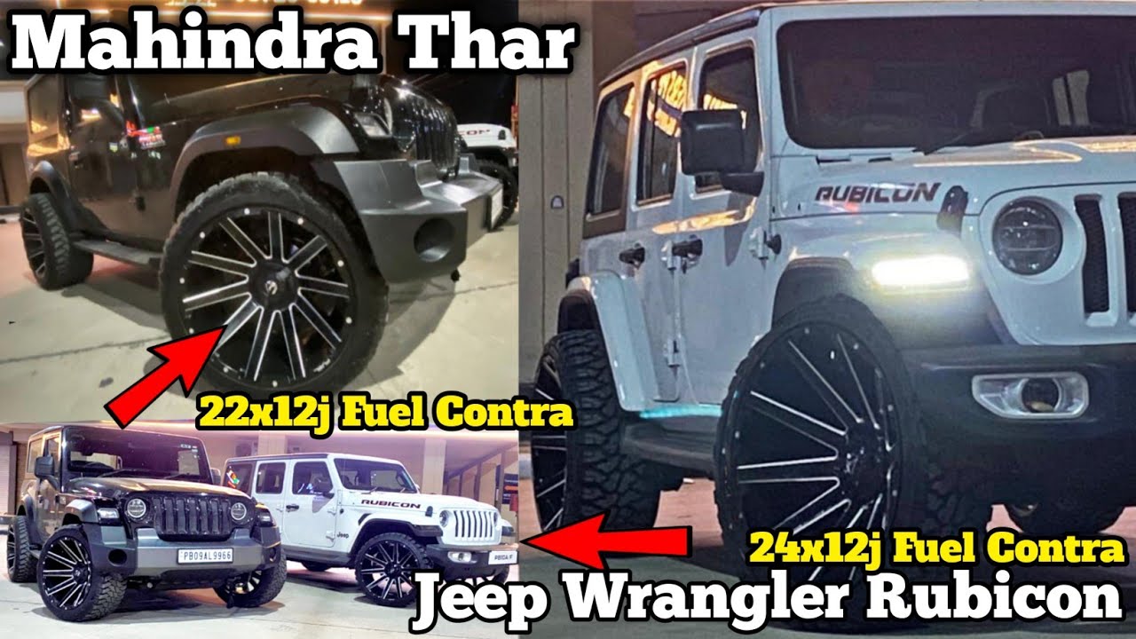 FEATURING INDIA'S FIRST RUBICON + NEW THAR 2022 WITH 24X12J FUEL CONTRA & MUD TERRAIN TIRES