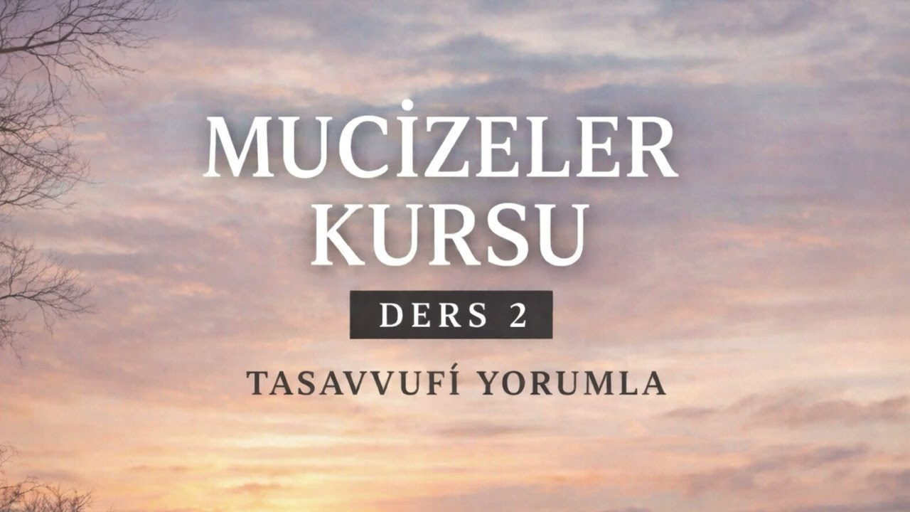 Mucizeler Kursu ders 2 – Gördüğüm her şeye verdiğim anlam bana ait