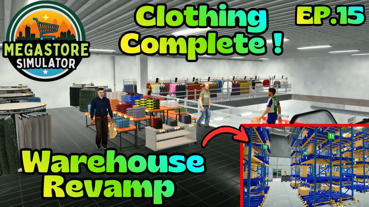 Giving My Warehouse A Revamp + Clothing Section Complete! (Megastore  simulator Ep.15)