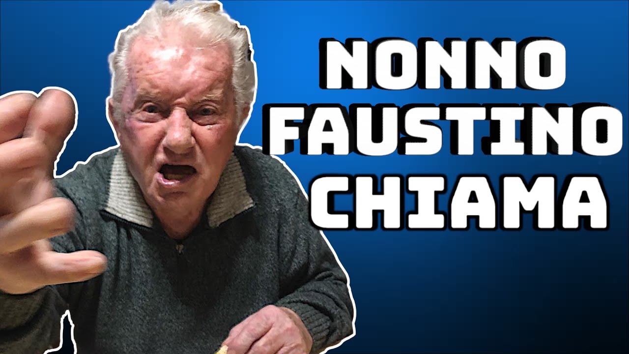 NONNO FAUSTINO CHIAMA ... 📞