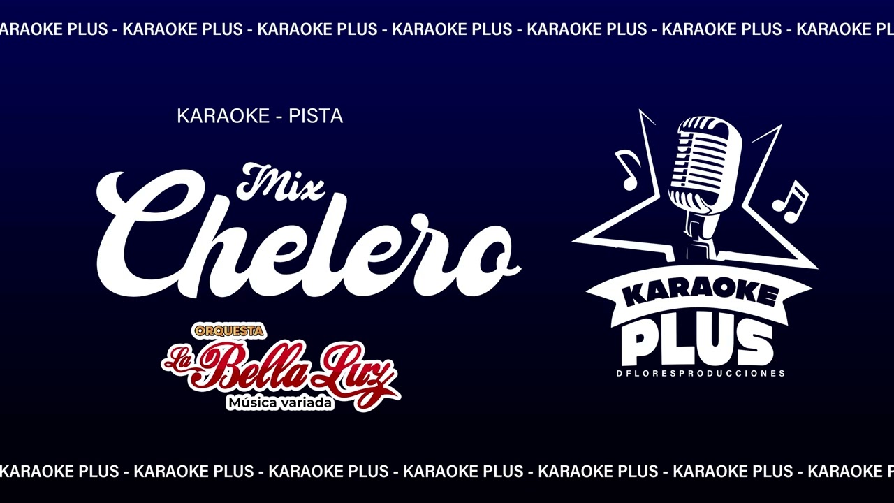 MIX CHELERO / LA BELLA LUZ - KARAOKE