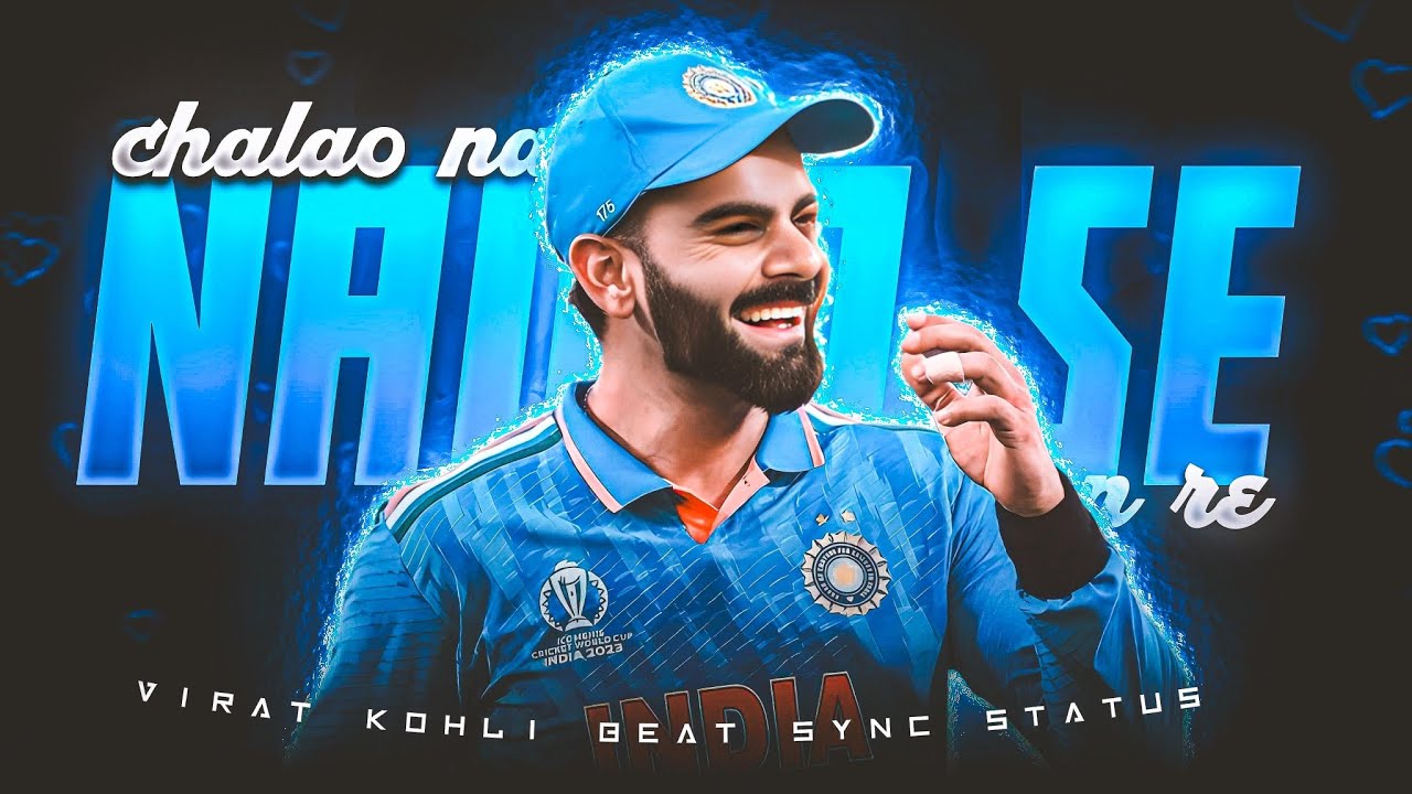 Virat Kohli X Chalao Na Naino Se Baan Re Status💓• Beat Sync Edit 😍• Virat Kohli WhatsApp Status 😘