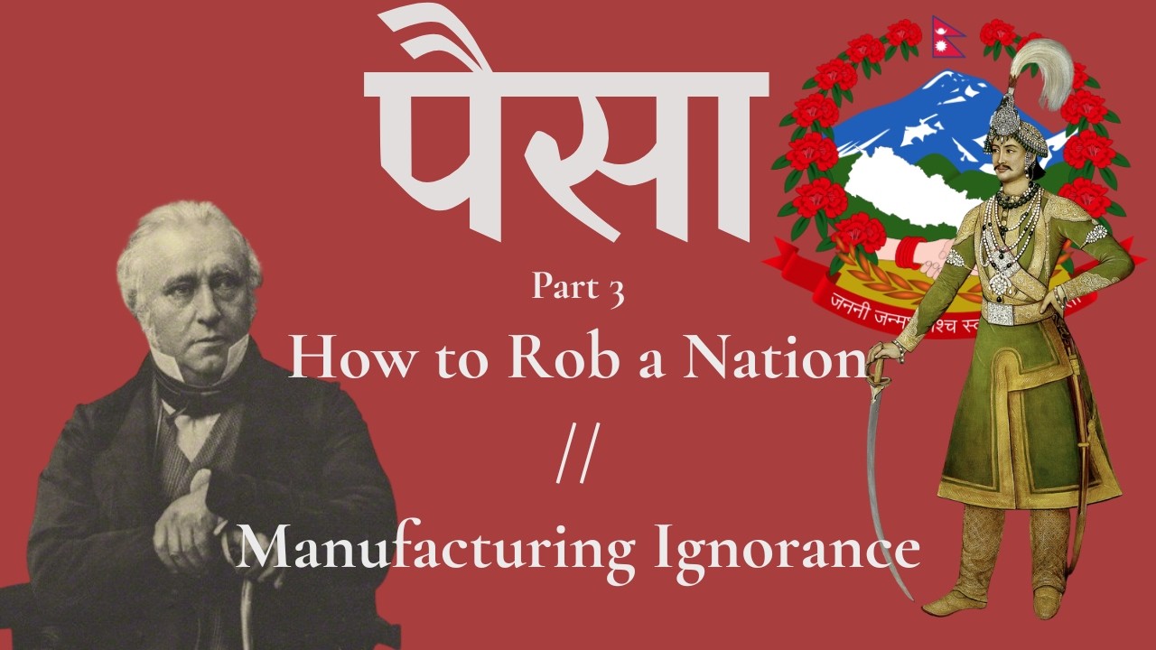 पैसा : Part 3 (how to rob a nation/the broken school system/manufacturing ignorance)