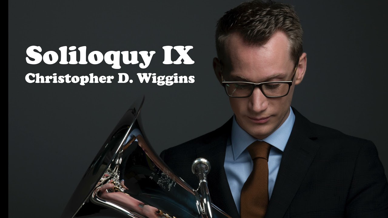 Soliloquy IX - Christopher D. Wiggins - Robbert Vos on Euphonium